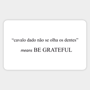 brazilian sayings - GRATEFUL Magnet